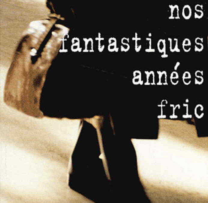 Nos fantastiques années fric